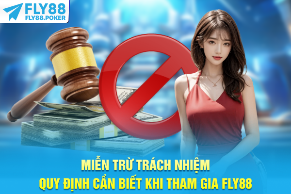 Miễn Trừ Trách Nhiệm - Quy Định Cần Biết Khi Tham Gia FLY88 5 Miễn Trừ Trách Nhiệm - Quy Định Cần Biết Khi Tham Gia FLY88