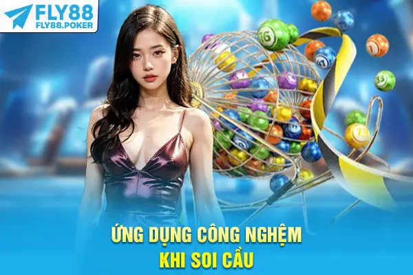 Soi Cầu Bạch Thủ Lô - Bí Kíp Giúp Bạn Thắng Lớn Tại Fly88 7 Ứng dụng công nghệ khi soi cầu